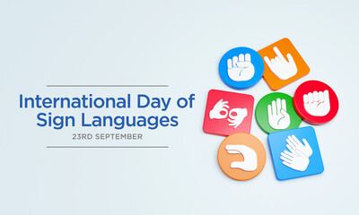 Wall Mural - International day of sign languages is observed every year on September 23, The day focuses on people who are deaf or hard of hearing and people with speech disorders. 3D Rendering