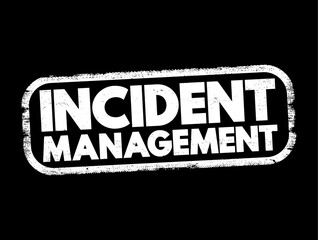 Poster - Incident Management - process used to respond to an unplanned event or service interruption and restore the service to its operational state, text concept stamp