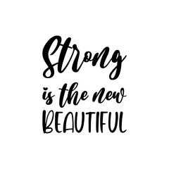 strong is the new beautiful black letter quote