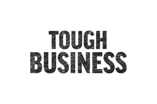 Digital png illustration of tough business text on transparent background