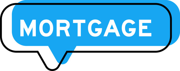 Sticker - Speech banner and blue shade with word mortgage on white background