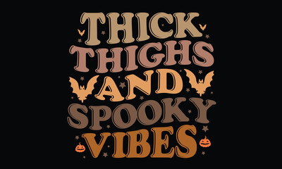 Thick Thighs And Spooky Vibes Retro T-Shirt Design 