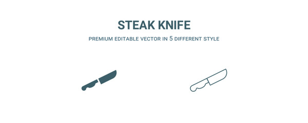 Wall Mural - steak knife icon. Filled and line steak knife icon from kitchen collection. Outline vector isolated on white background. Editable steak knife symbol