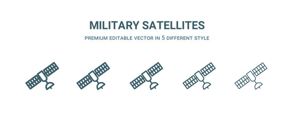 Wall Mural - military satellites icon in 5 different style. Thin, light, regular, bold, black military satellites icon isolated on white background.