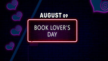 Happy Book Lover’s Day, August 09. Calendar Of August Neon Text Effect, Design