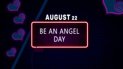 Wall Mural - Happy Be an Angel Day, August 22. Calendar of August Neon Text Effect, design