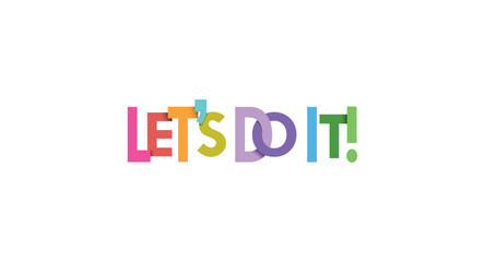 LET'S DO IT, Colorful motivational Typography in white background Banner, attitude vector, Eps10