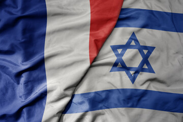 Wall Mural - big waving realistic national colorful flag of france and national flag of israel .