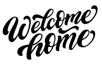 Wall Mural - Welcome home hand lettering, custom typography, black ink brush calligraphy, isolated on white background. Vector type illustration.