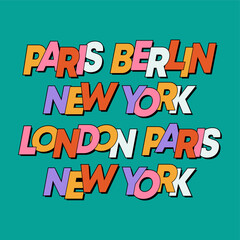 Paris,Berlin,New York,London typography slogan for t shirt printing, tee graphic design.  