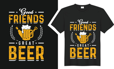 Wall Mural - Good friends great beer T-Shirt design. 