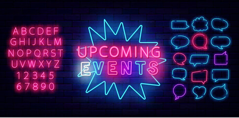 Wall Mural - Upcoming events neon label. Party, show and sale poster. Speech bubbles frames. Shiny pink alphabet. Vector illustration