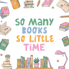 Wall Mural - Books doodles, lettering book quote 'So many books, so little time' decorated with books frame. EPS 10