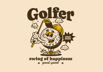 Poster - Golfer swing of happiness, mascot character illustration of golf ball holding a golf stick