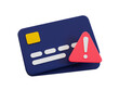 © peerapong - 3d minimal transaction problem. payment process error. credit card with exclamation mark. 3d illustration.