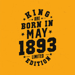 King are born in May 1893. King are born in May 1893 Retro Vintage Birthday