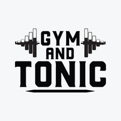 Gym And Tonic funny t-shirt design