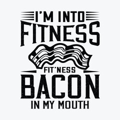 Im Into Fitness fit’ness bacon in My Mouth