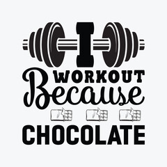 I workout because chocolate funny t-shirt design