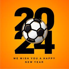 Wall Mural - 2024 Soccer Championship Happy New Year 2024 modern design numbers typography with football ball on the middle orange black icon logo