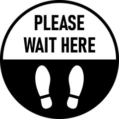 Wall Mural - Black and White Please Wait Here Social Distancing Round Floor Marking Sticker Icon with Text and Shoeprints. Vector Image.