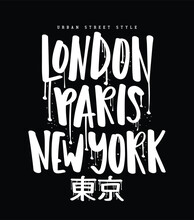 London Paris New York City Words. Tokyo Grunge Japanese Typography. Vector Illustration Design For Fashion Graphics, Prints, T-shirts.