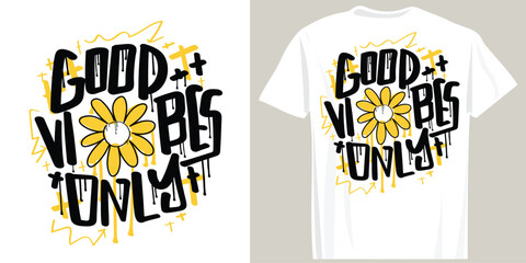 Good vibes typography and flower drawing. Vector illustration design for fashion graphics, prints, t-shirts.