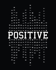 Positive concept inspirational words typography. Vector illustration design for fashion graphics, prints, t-shirts.