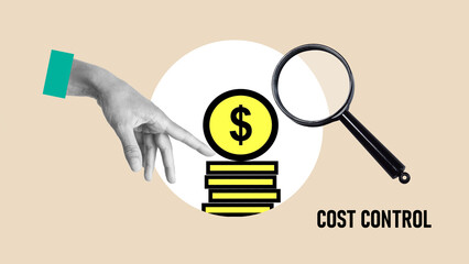 Poster - Cost control is shown using the text and photo of magnifying glass and coins
