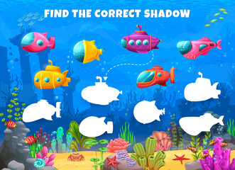 Poster - Find the correct shadow of submarine or bathyscaphe, underwater landscape. Kids vector game worksheet with cartoon colorful sub boats. Task for children logic activity, preschool, kindergarten riddle