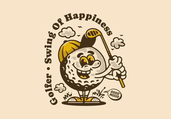 Poster - Golfer swing of happiness, mascot character illustration of golf ball holding a golf stick