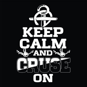 Keep Calm and Cruise On T-shirt