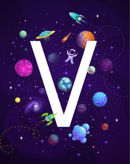 Poster - Cartoon space letter V vector poster with astronaut, planets, rockets and alien UFO on futuristic galaxy sky background. Kids alphabet font of uppercase letter v, astronomy science, space travel
