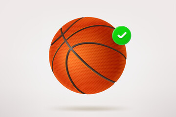 Poster - basketball ball with green checkmark. 3d vector icon