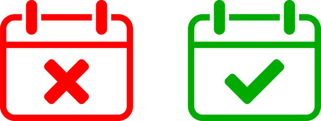 Poster - Simple Green and Red Calendar Time Appointment Canceled and Confirmed Icon Set with X Cross and Tick Checkmark Symbol. Vector Image.