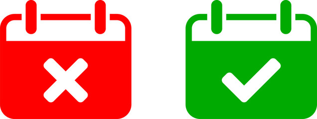 Poster - Simple Green and Red Calendar Time Appointment Canceled and Confirmed Icon Set with X Cross and Tick Checkmark Symbol. Vector Image.
