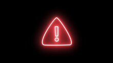 Red Color Neon Warning Sign On The Black Background. Warning Icon. Hazard Warning Attention Sign With Exclamation Mark Symbol.