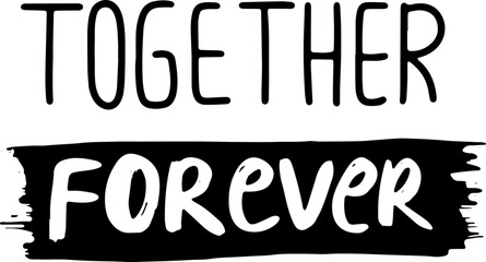 together forever lettering calligraphy vector