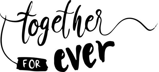 Wall Mural - Together Forever Lettering Calligraphy Vector