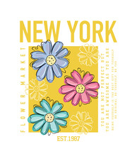 New York Vintage Retro Typography And Flowers. Vector Illustration Design For Slogan Tee, Fashion Graphic, T-shirt, Print, Poster, Card.