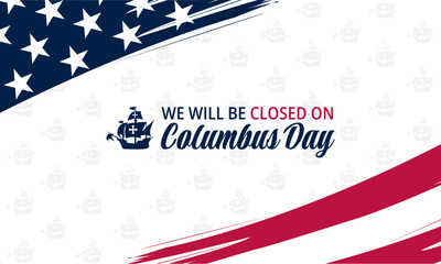 Wall Mural - Happy Columbus Day with we will be closed text background vector illustration