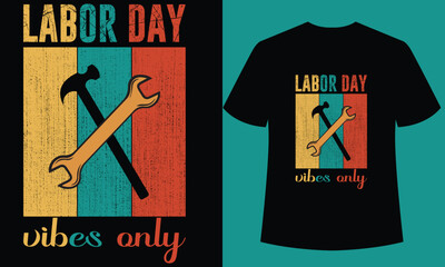 Wall Mural - Labor day vibes only t-shirt design template.