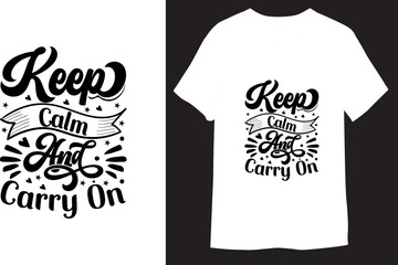 Wall Mural - Keep calm and carry on Motivational Typography lettering for  T-Shirt Design
