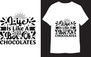 Life is like a box of chocolates Motivational Typography lettering for  T-Shirt Design
