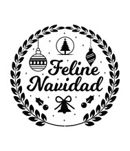 Feline Navidad, Christmas SVG, Funny Christmas Quotes, Winter SVG, Merry Christmas, Santa SVG, Typography, Vintage, T Shirts Design, Holiday Shirt