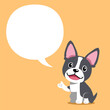 Cartoon a boston terrier dog with speech bubble for design.