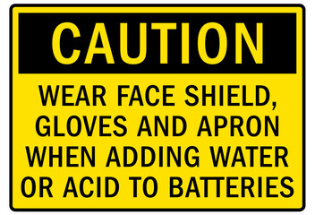 Wall Mural - Wear protective gloves sign and labels wear face shield, gloves and apron when adding water or acid to batteries