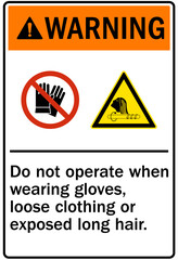 Wall Mural - Wear protective gloves sign and labels do not operate when wearing gloves, loose clothing or exposed long hair