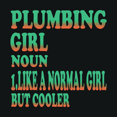 plumbing girl noun is like a normal girl but cooler