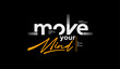 © Salfajsetasid - Move your mind, abstract typography motivational quotes modern design slogan. Vector illustration graphics for print t shirt, apparel, background, poster, banner, postcard or social media content.